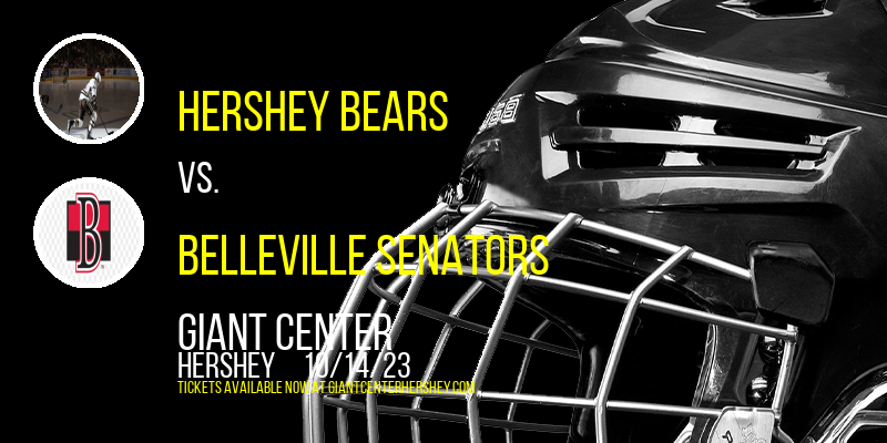 Hershey Bears vs. Belleville Senators at Giant Center