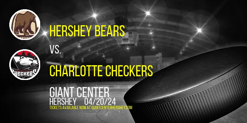 Hershey Bears vs. Charlotte Checkers at Giant Center