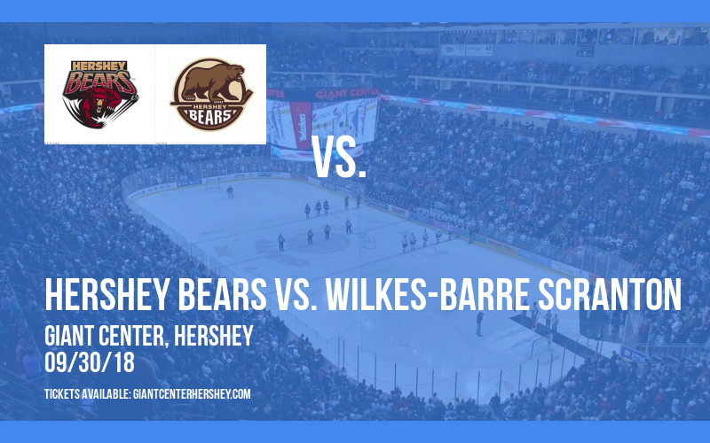 AHL Preseason: Hershey Bears vs. Wilkes-Barre Scranton at Giant Center